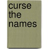 Curse The Names door Robert Arellano