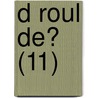 D Roul De? (11) by Livres Groupe