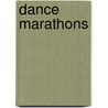 Dance Marathons by Carol Martin