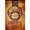 Dangerous Hoops door Fred H. Campbell