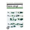 Dann Singt ...! door Claus Küsters