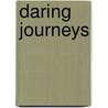 Daring Journeys by Jim Pipe