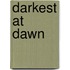 Darkest At Dawn