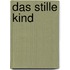 Das stille Kind