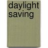 Daylight Saving by Edward Hogan