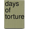 Days Of Torture door Cynthia Cluxton