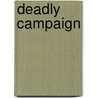 Deadly Campaign door Alan Orloff