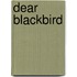 Dear Blackbird