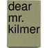 Dear Mr. Kilmer