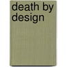 Death By Design door Eric Katz