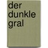 Der Dunkle Gral