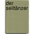 Der Seiltänzer