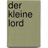 Der kleine Lord door Frances Burnett