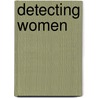 Detecting Women door Philippa Gates