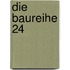 Die Baureihe 24