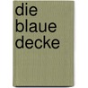 Die Blaue Decke door H. Oberhauser