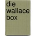 Die Wallace Box