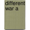 Different War A by Craig Thomas