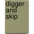 Digger And Skip