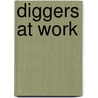 Diggers At Work by M.A. Palmer