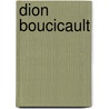 Dion Boucicault door Richard Fawkes