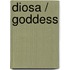 Diosa / Goddess