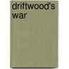 Driftwood's War by James Davidge