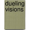 Dueling Visions door Ronald R. Krebs