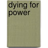 Dying for Power door Judith Cutler