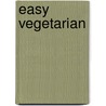 Easy Vegetarian door Dana Jacobi