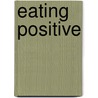 Eating Positive by Kris Riddlesperger