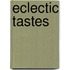 Eclectic Tastes