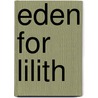 Eden For Lilith by Melanie Adamidou