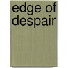 Edge Of Despair by Derick Bingham