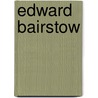 Edward Bairstow by Edward Bairstow