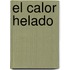 El Calor Helado