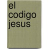 El Codigo Jesus door Dario Silva-Silva
