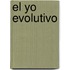 El Yo Evolutivo