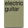 Electric Guitar door Frederic P. Miller