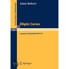 Elliptic Curves by A. Robert