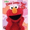 Elmo Loves You! by Sesame Workshop