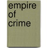 Empire Of Crime door Tim Newark