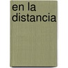 En La Distancia door Josefina Aldecoa