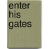 Enter His Gates