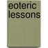 Eoteric Lessons