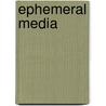 Ephemeral Media door Paul Grainge