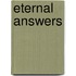 Eternal Answers