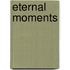 Eternal Moments