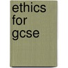 Ethics For Gcse by Peter Jackson