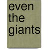 Even the Giants by Jesse Jacobs